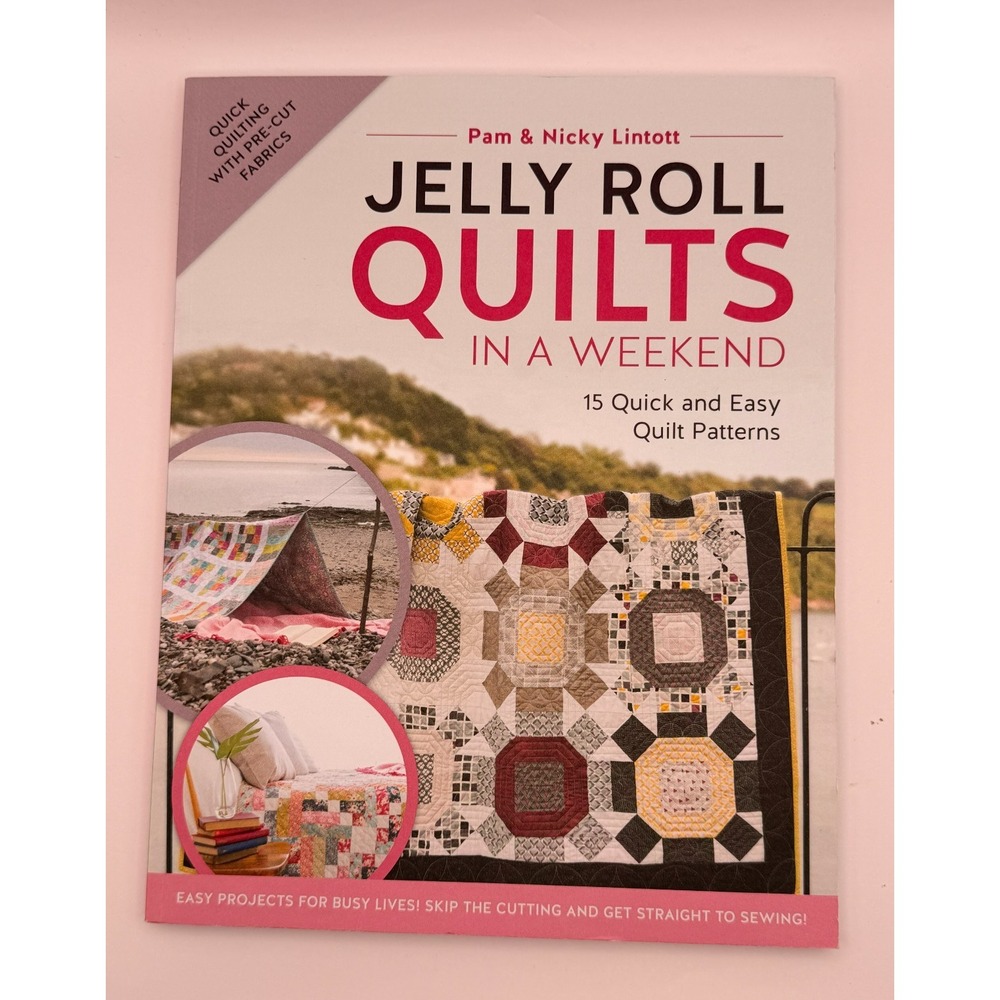 Jelly Roll Quilts in a Weekend Pam Nicky Lintott 15 Easy Quilt Patterns
